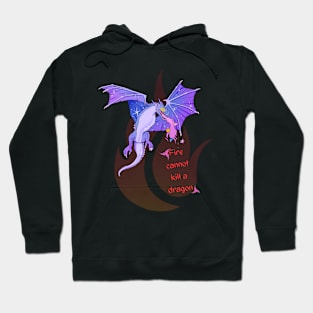 fire cannot kill a dragon Hoodie